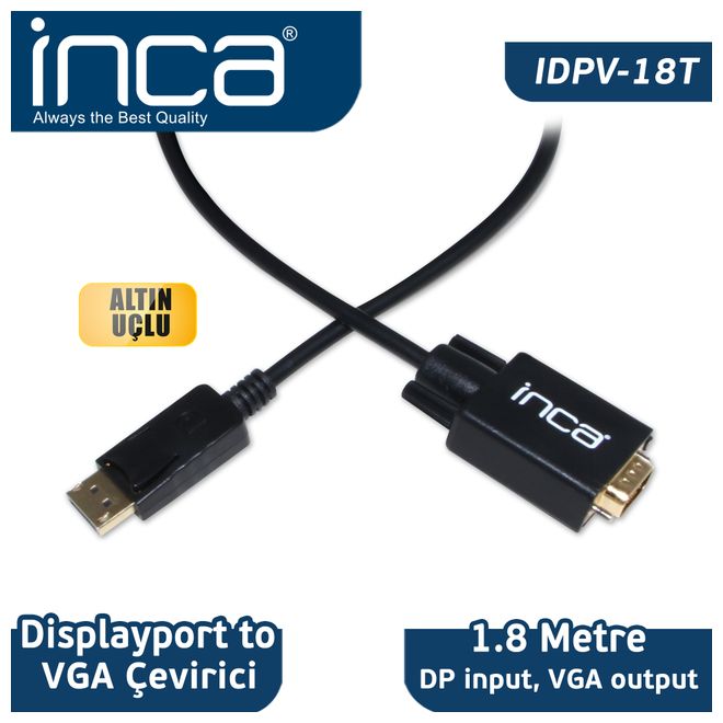 INCA IDPV-18T DISPLAYPORT=>VGA ÇEVİRİCİ KABLO 1,8m